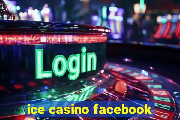 ice casino facebook